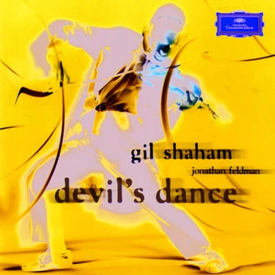 Gil Shaham & Jonathan Feldman - The Devil&#x27;s Dance 专辑 Gil Shaham