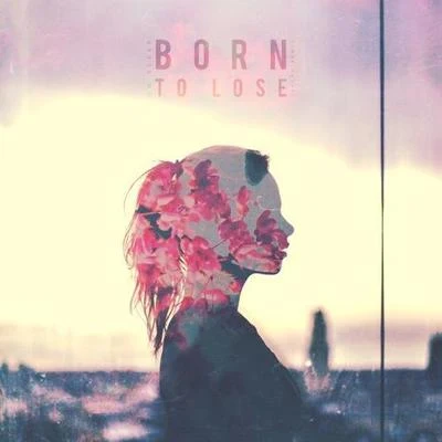 Born To Lose (Severo Remix) 專輯 ToWonder/Severo