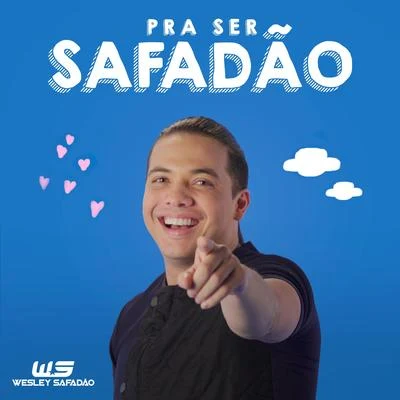 Pra Ser Safadão - Single 專輯 Wesley Safadão