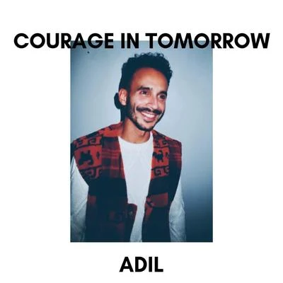 Adil Courage in Tomorrow