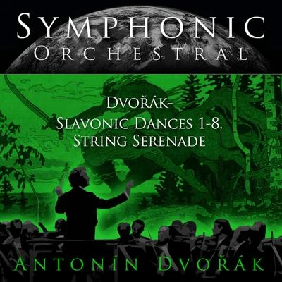 Symphonic Orchestral - Antonin Dvořák: Slavonic Dances 1-8, String Serenade 專輯 Peter Wohlert/Berlin Chamber Orchestra