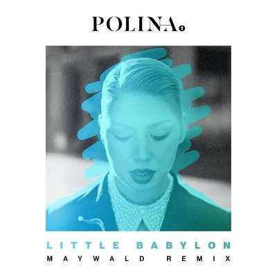 Little Babylon (Maywald Radio Edit) 專輯 Polina