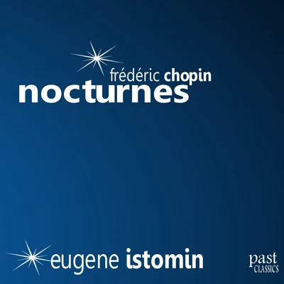 Chopin: Nocturnes 专辑 Eugene Istomin