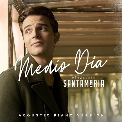 Medio Día (Acoustic Piano Version) 專輯 Camilú/Alejandro Santamaria