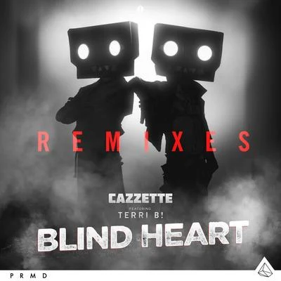 Blind Heart (Remixes) 專輯 CAZZETTE/Nadia Gattas