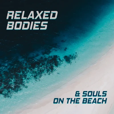 Relaxed Bodies & Souls on the Beach: 2019 Totally Relaxing Ambient Chillout Music Vibes for Beach Vacation Relaxation, Rest and Calming Down 專輯 Ibiza Lounge Club/Baby Sleep Through the Night/Brain Study Music Guys