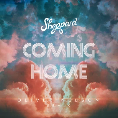 Coming Home (Oliver Nelson Remix) 專輯 Sheppard/The Vocal Masters/Bovino