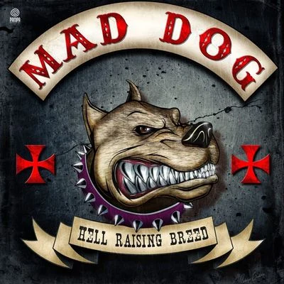 Mad DogDj Mad Dog Hell Raising Breed