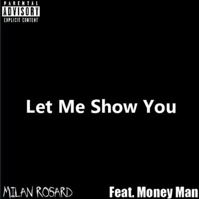 Let Me Show You (feat. Money Man) 专辑 Money Mu/Money Man