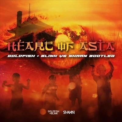 Heart of Asia (Goldfish & Blink vs Shaan Bootleg) 專輯 Goldfish & Blink