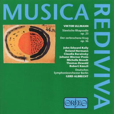 ULLMANN, V: Slawische RhapsodieDer zerbrochene Krug [Opera] (Prein, R. Hermann, Dewald, Breedt Deutsches Symphonie-Orchester Berlin, G. Albrecht) 專輯 Gerd Albrecht