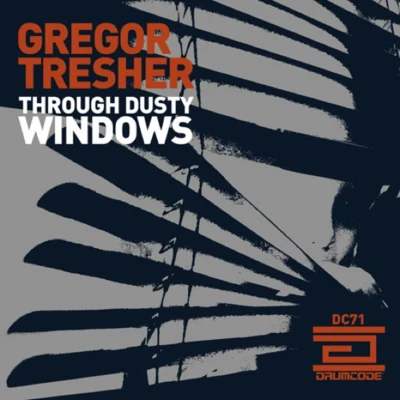 Through Dusty Windows 专辑 Gregor Tresher/Thomas Schumacher/Antigone/Brian Sanhaji/Hot Since 82