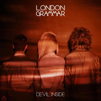 Devil Inside 專輯 London Grammar/Jaykae/Ghetts/Sir Spyro