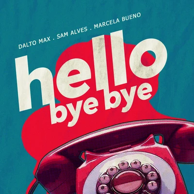 Hello Bye Bye 專輯 Priscila Senna/Dalto Max/Banda Musa