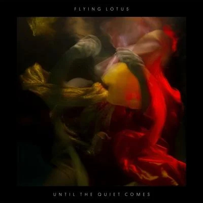 Until The Quiet Comes 專輯 Flying Lotus