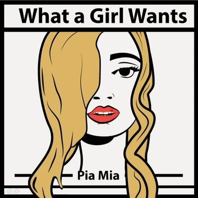 What a Girl Wants 专辑 Flo Mili/Pia Mia