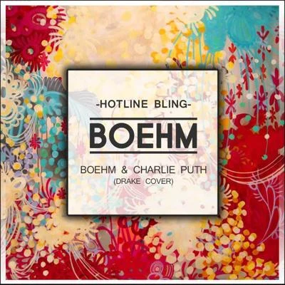 Hotline Bling (Drake Cover) 專輯 Boehm