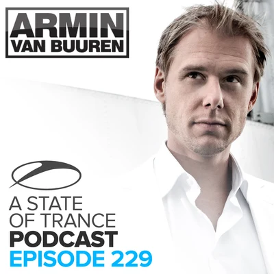 A State Of Trance Official Podcast 229 專輯 Pakito/Armin van Buuren/Sunfreakz/BT/Tiesto