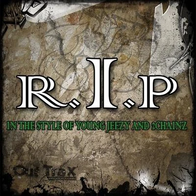 2 Chainz R.I.P. (In The Style Of Young Jeezy feat. 2 Chainz ) - Single