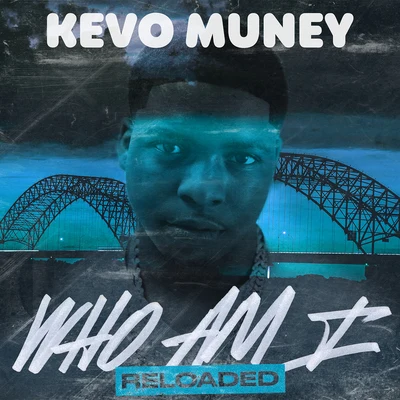 Who Am I (Reloaded) 專輯 Kevo Muney/Clay 