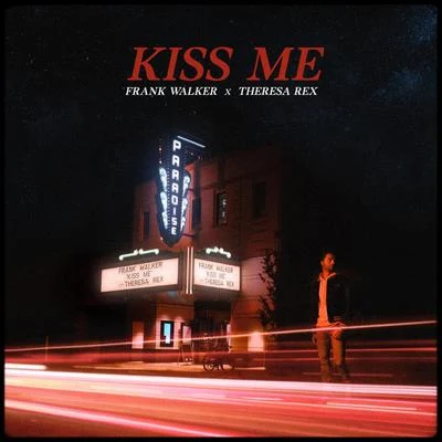 Kiss Me (feat. Theresa Rex) 专辑 Amber Van Day/Frank Walker