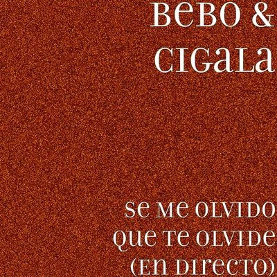 Se Me Olvido Que Te Olvide (En Directo) 專輯 Steven Taylors/Bebo/Pupilo El Criminal