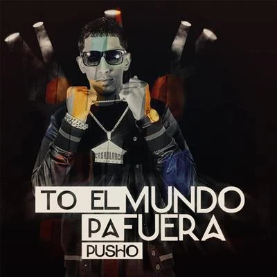 To el Mundo Pa Fuera 專輯 G-One/Pusho/Darell