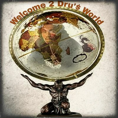 Welcome 2 Dru&#x27;s World 专辑 Dru Down/Robin Duke/GIno/Robin Duhe/K. Foster