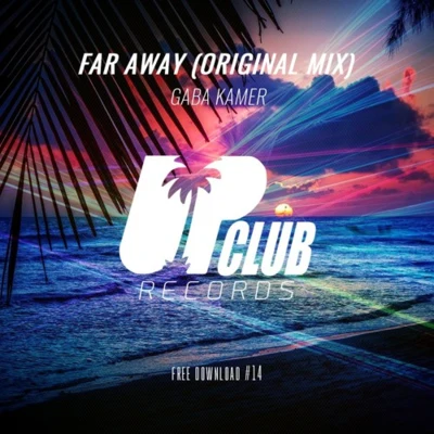 Far Away (Original Mix) 专辑 Loc Sugg/Gaba Kamer/Korvo