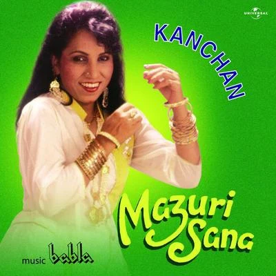 Mazuri Sana 專輯 Kanchan/Naresh Kanodia/Anuradha Paudwal/Asha Bhosle/Kavita Krishnamurthy