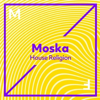 House Religion 專輯 Moska/Herve Pagez/Mike Cervello/Funkin Matt/Lady Bee