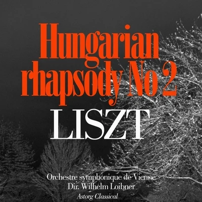 Liszt : Hungarian Rhapsody No. 2 专辑 Helen Schnabel/Orchestre Symphonique de Vienne