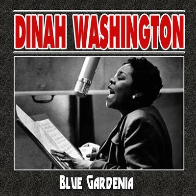 Dinah Washington/DR Blue Gardenia (NotExplicit)