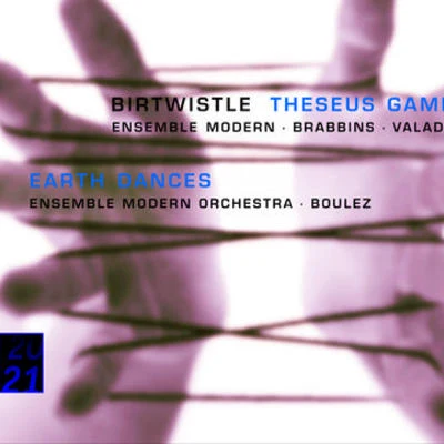 Birtwistle: Theseus Game; Earth Dances 专辑 Ensemble Modern