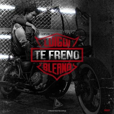 Te Freno 专辑 Luigui Bleand/Fili Wey/Aldo la voz real