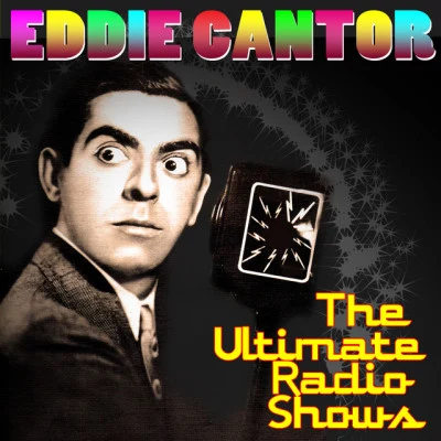 The Ultimate Radio Shows 專輯 Eddie Cantor/Dooley Wilson/George Formby/Ambroses Orchestra/Kay Kyser & His Orchestra