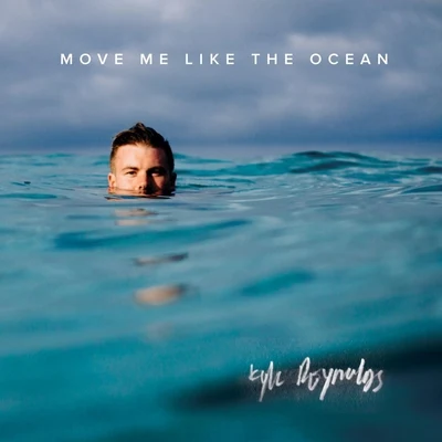 Move Me Like the Ocean 專輯 Kbubs/Kyle Reynolds