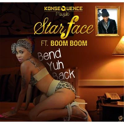 Bend Yuh Back (feat. Boom Boom) 專輯 Starface