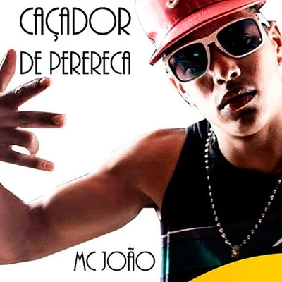 Caçador de Perereca 专辑 Mc João/MC B.Ó