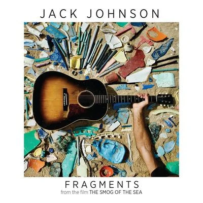 Fragments (From The Film "The Smog Of The Sea") 專輯 Paula Fuga/Jack Johnson/Eddie Vedder