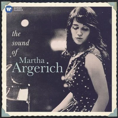 Martha Argerich Martha Argerich: The Sound of Martha Argerich