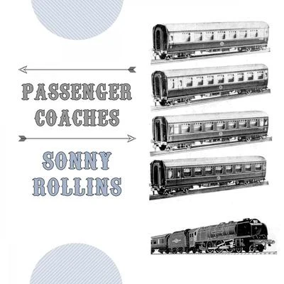 Passenger Coaches 专辑 Sonny Rollins Quartet