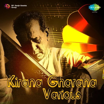 Kirana Gharana Various 專輯 Pt. Bhimsen Joshi/Manna Dey/Mohammed Rafi/Lata Mangeshkar/Asha Bhosle