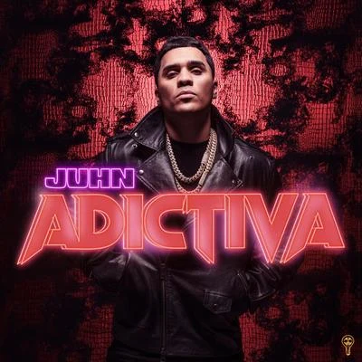 Adictiva 专辑 Juhn/EstoeSPosdata