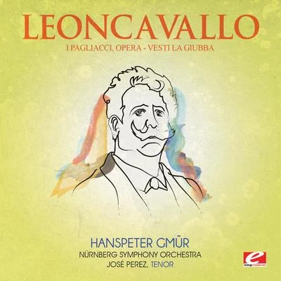 Leoncavallo: I Pagliacci, Opera: "Vesti La Giubba" (Digitally Remastered) 專輯 Othmar M.F. Mága/Nürnberg Symphony Orchestra/Anton Webern