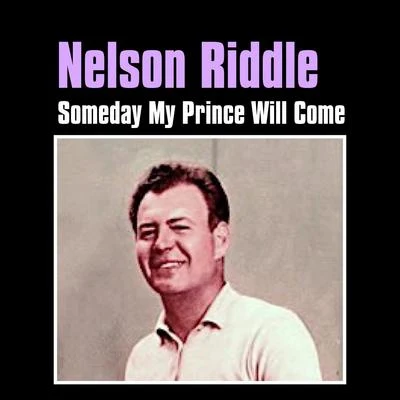 Someday My Prince Will Come 专辑 Nelson Riddle