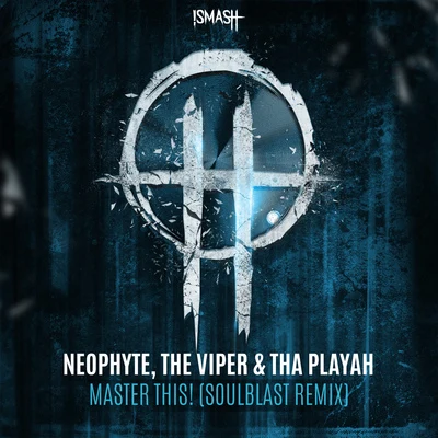 Master This! (Soulblast Remix) 專輯 Neophyte