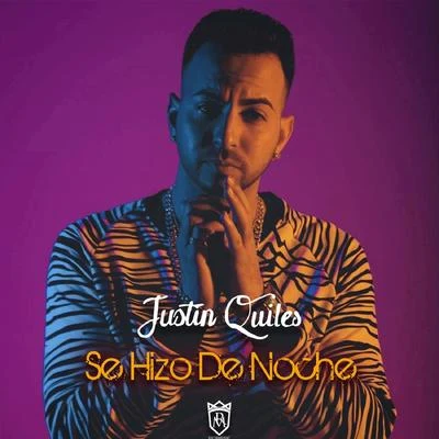 Justin Quiles Se Hizo de Noche