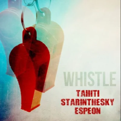 whistle 專輯 Tahiti/Space Boy/BENXNI/guntai9/滅殺