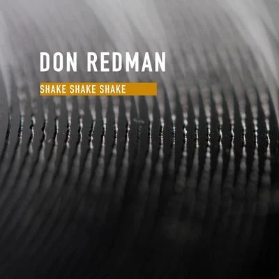 Shake Shake Shake 专辑 Don Redman